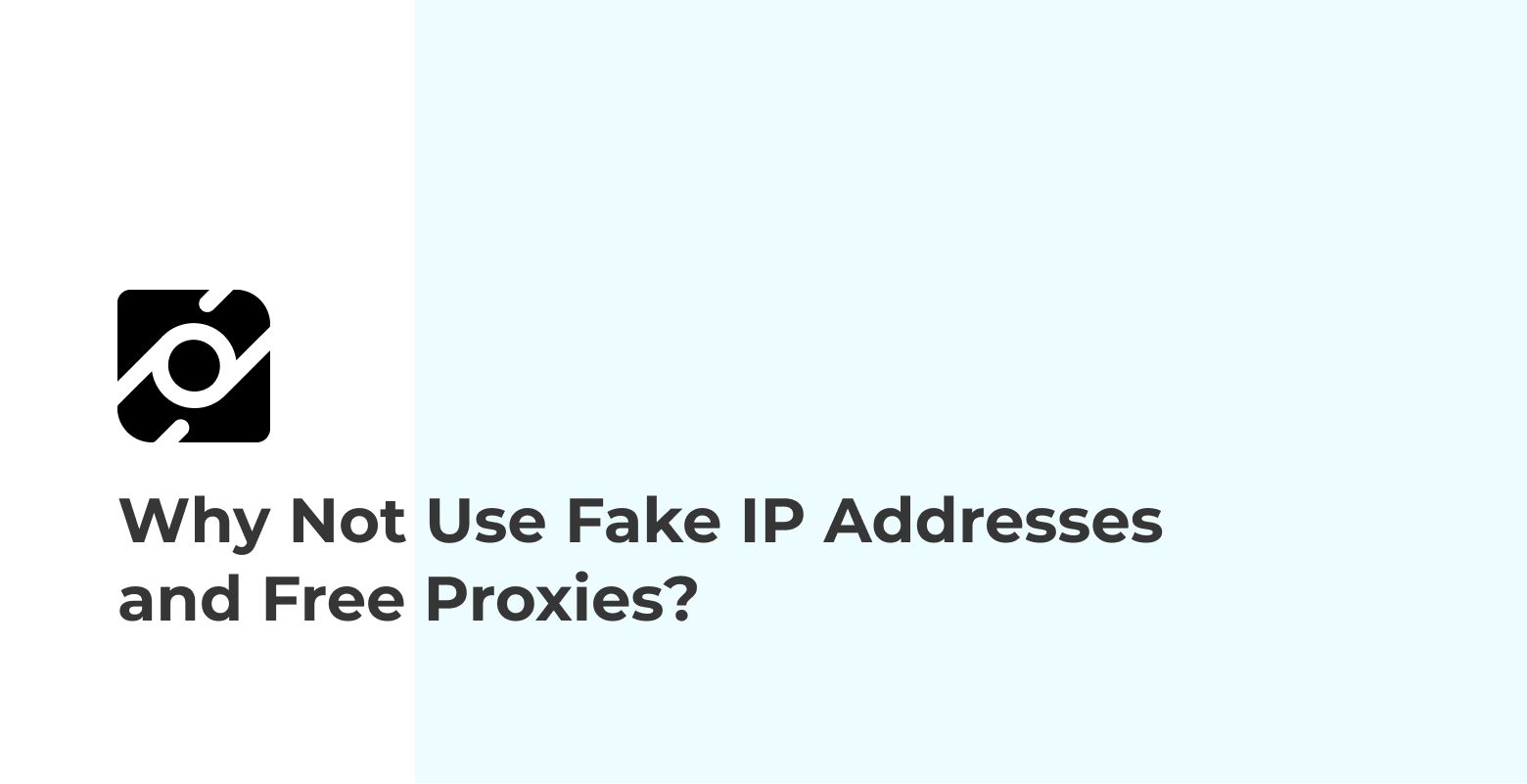 why-not-use-fake-ip-addresses-and-free-proxies-privateproxy-me