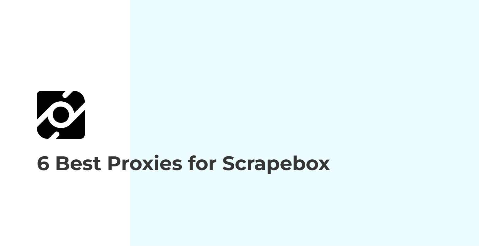 6 Best Proxies for Scrapebox