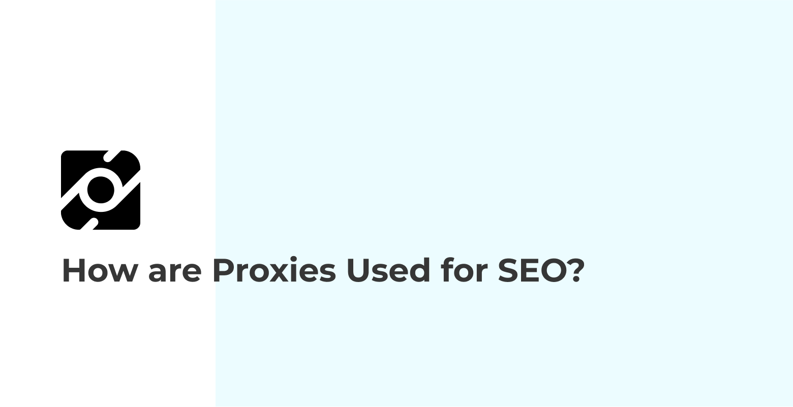 How are Proxies Used for SEO?