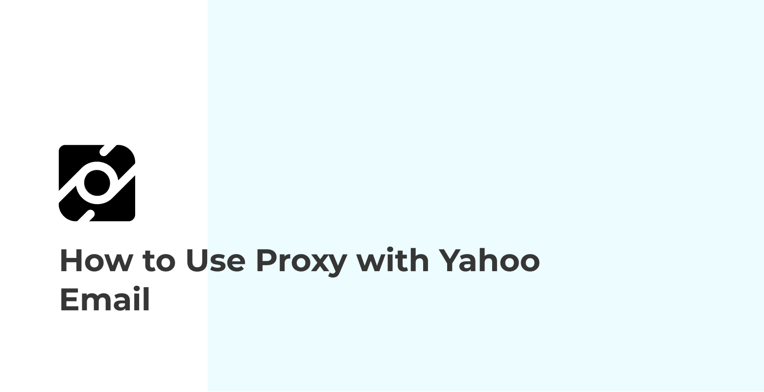 How to Use Proxy with Yahoo Email