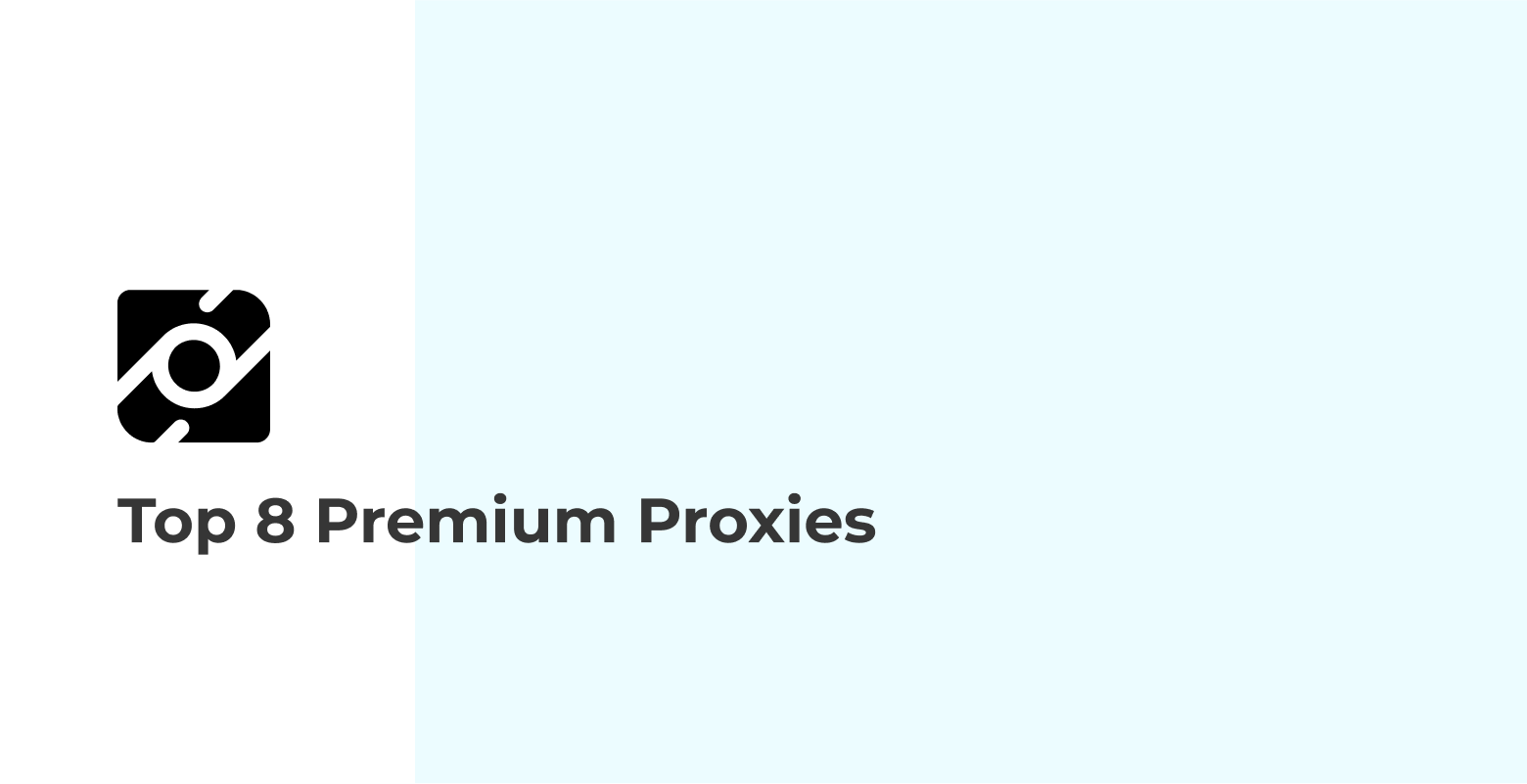 Top 8 Premium Proxies