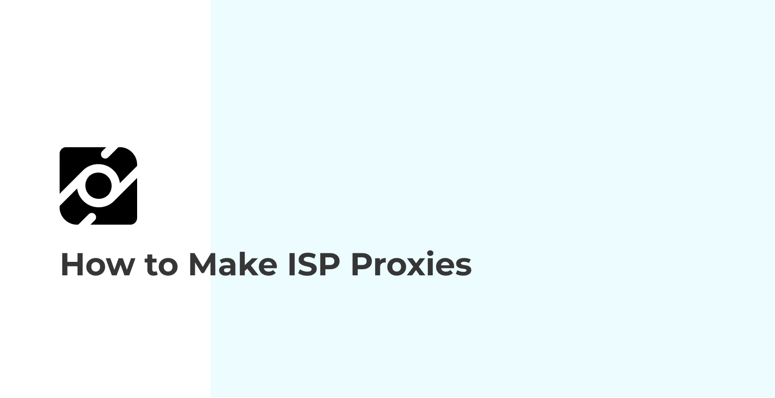 How to Make ISP Proxies