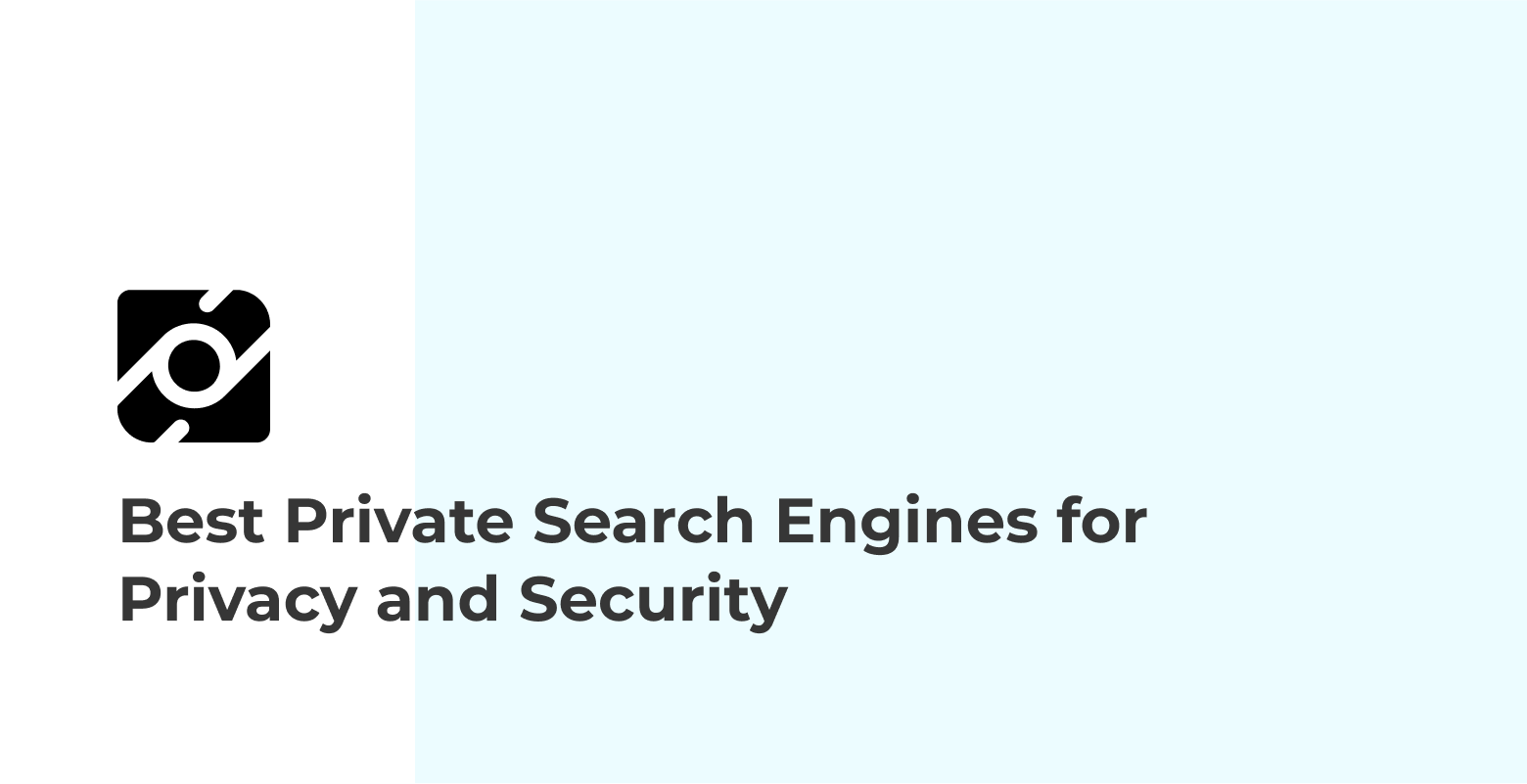 Best Private Search Engines for Privacy and Security