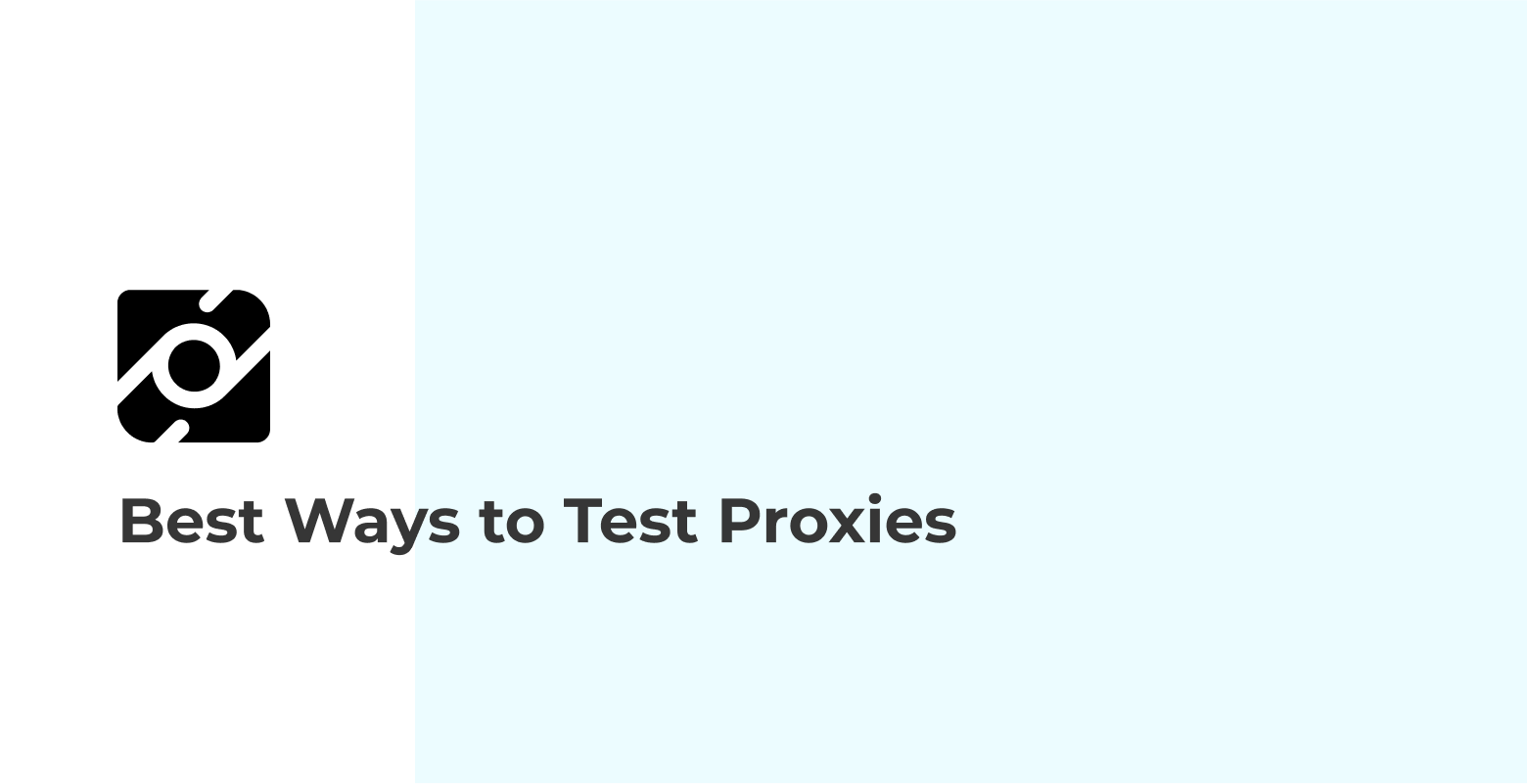 Best Ways to Test Proxies